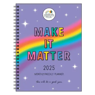 Positively Present 12-Month 2025 Monthly/Weekly Planner Calendar - DiPirro, Dani