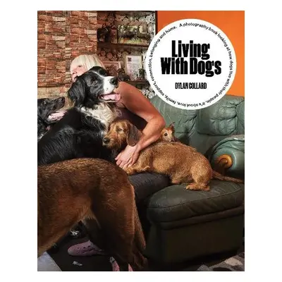 Living with Dogs - Collard, Dylan