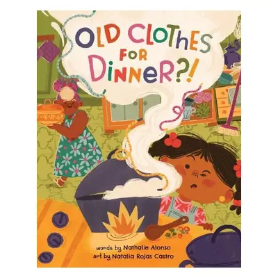 Old Clothes for Dinner?! - Alonso, Nathalie