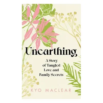 Unearthing - Maclear, Kyo