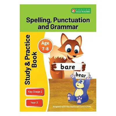 KS2 Spelling, Grammar a Punctuation Study and Practice Book for Ages 7-8 (Year 3) Perfect for le