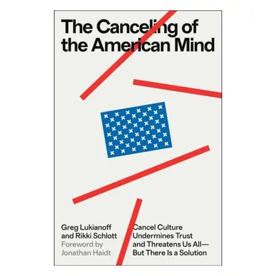 Canceling of the American Mind - Lukianoff, Greg a Schlott, Rikki