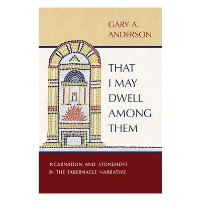 That I May Dwell Among Them - Anderson, Gary a