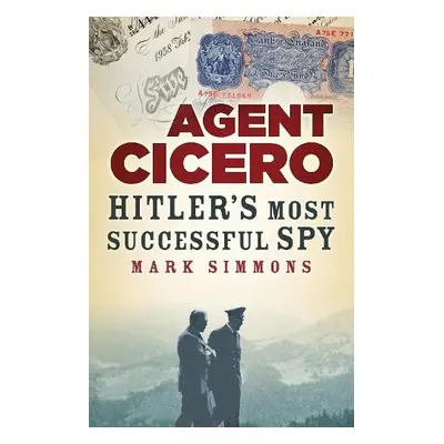 Agent Cicero - Simmons, Mark