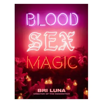 Blood Sex Magic - Luna, Bri