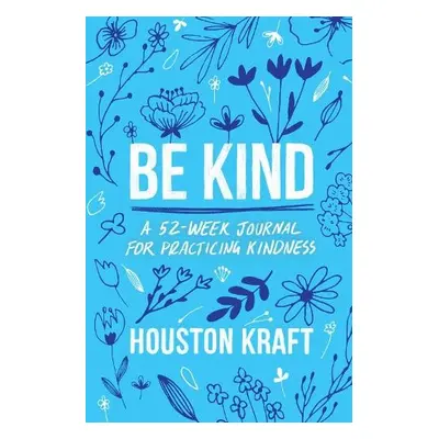 Be Kind - Kraft, Houston