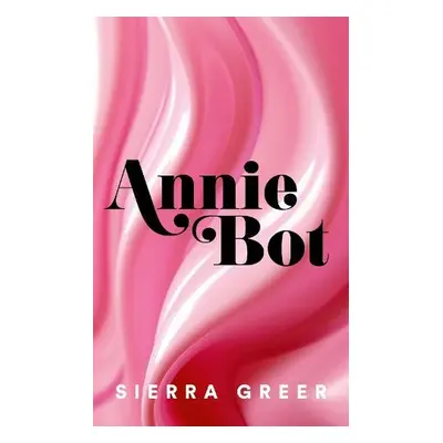 Annie Bot - Greer, Sierra