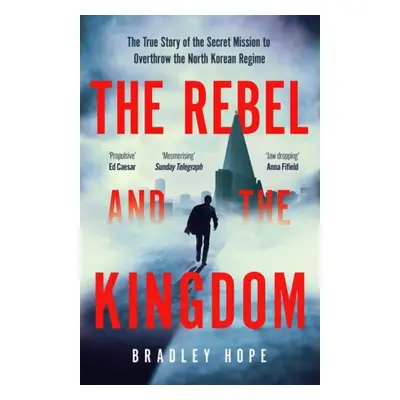 Rebel and the Kingdom - Hope, Bradley