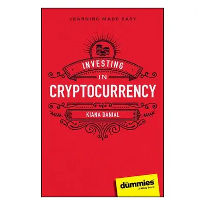 Investing in Cryptocurrency For Dummies - Danial, Kiana