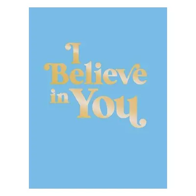 I Believe in You - Publishers, Summersdale