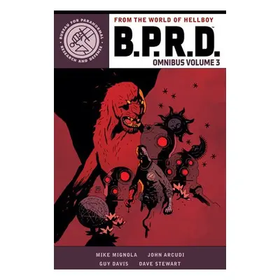 B.p.r.d. Omnibus Volume 3 - Mignola, Mike a Arcudi, John a Davis, Guy