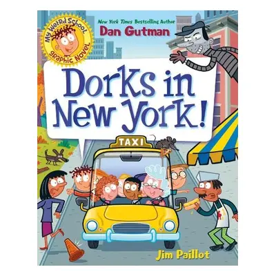 My Weird School Graphic Novel: Dorks in New York! - Gutman, Dan