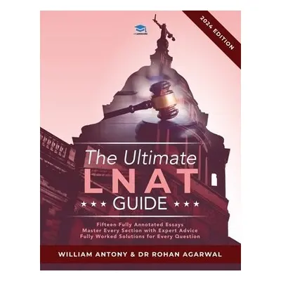 Ultimate LNAT Guide - Antony, William a Agarwal, Dr Rohan