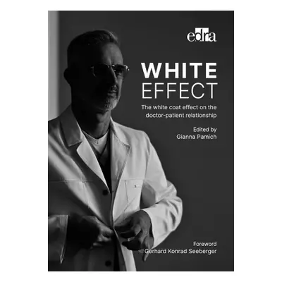 White effect - The white coat effect on the doctor-patient relationship - Pamich, Gianna