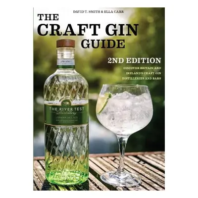 Craft Gin Guide - Smith, David T. a Carr, Ella