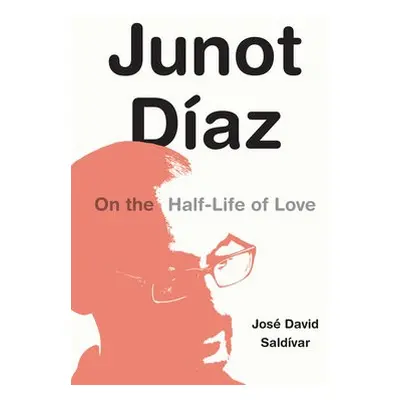 Junot Diaz - Saldivar, Jose David