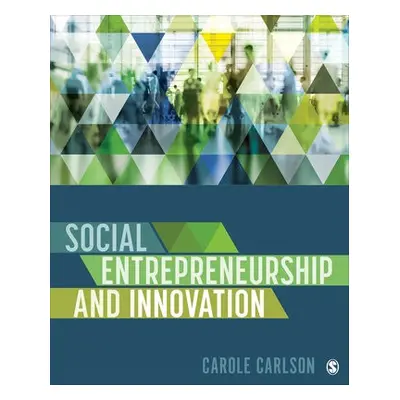 Social Entrepreneurship and Innovation - Carlson, Carole (Brandeis University, USA)