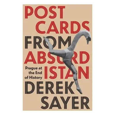 Postcards from Absurdistan - Sayer, Derek