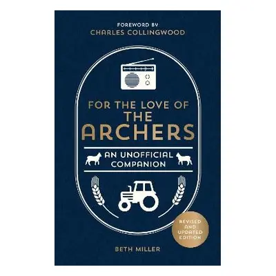 For the Love of The Archers - Miller, Beth a Collingwood, Charles