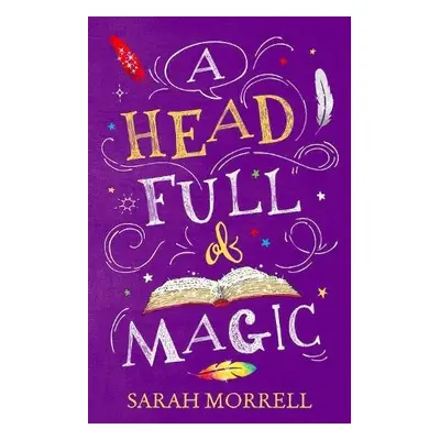 Head Full Of Magic - Morrell, Sarah