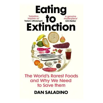 Eating to Extinction - Saladino, Dan