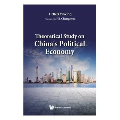 Theoretical Study On China's Political Economy - Hong, Yinxing (Nanjing Univ, China)