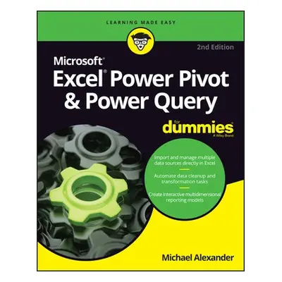 Excel Power Pivot a Power Query For Dummies - Alexander, Michael (McKinney, TX)