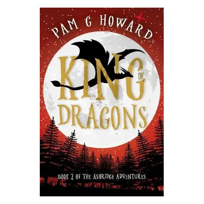 King of Dragons - Howard, Pam G