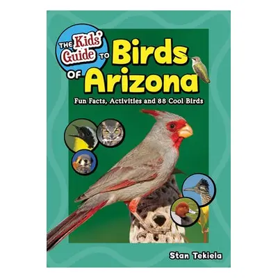 Kids' Guide to Birds of Arizona - Tekiela, Stan