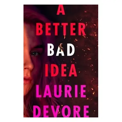 Better Bad Idea - Devore, Laurie