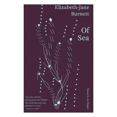 Of Sea - Burnett, Elizabeth-Jane