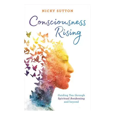 Consciousness Rising - Sutton, Nicky