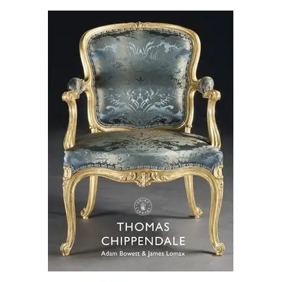 Thomas Chippendale - Bowett, Adam a Lomax, James