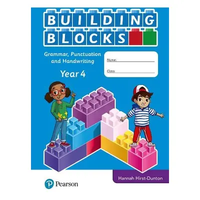 iPrimary Building Blocks: Spelling, Punctuation, Grammar and Handwriting Year 4 - Hirst-Dunton, 