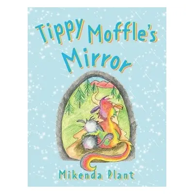 Tippy Moffle's Mirror - Plant, Mikenda