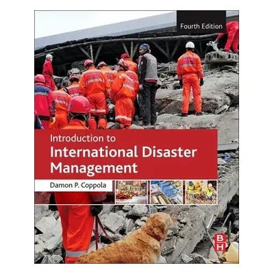 Introduction to International Disaster Management - Coppola, Damon (Founder of Shoreline Risk LL