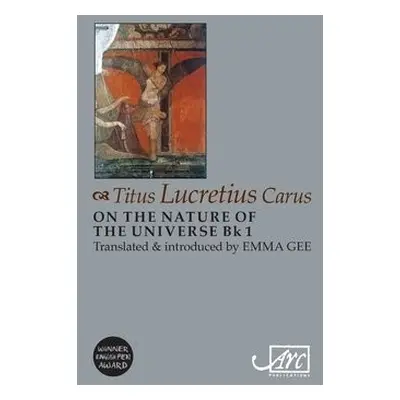 On the Nature of the Universe: Book 1 - Lucretius, Emma