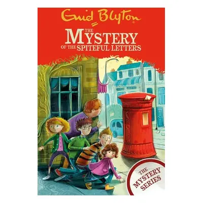 Find-Outers: The Mystery Series: The Mystery of the Spiteful Letters - Blyton, Enid