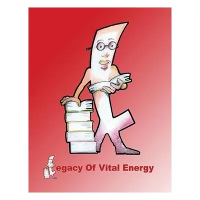 Legacy of Vital Energy - Jackson, J E a Muslim, N S