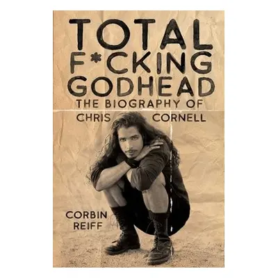 Total F*cking Godhead - Reiff, Corbin