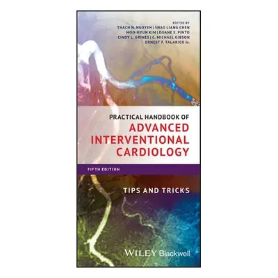 Practical Handbook of Advanced Interventional Cardiology