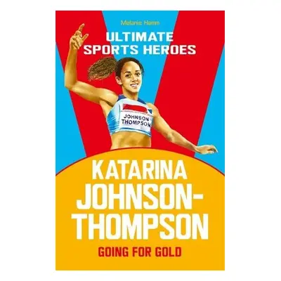 Katarina Johnson-Thompson (Ultimate Sports Heroes) - Hamm, Melanie