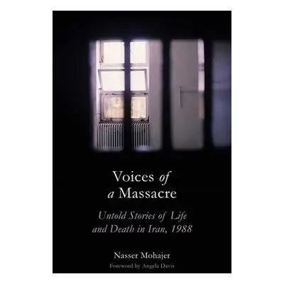 Voices of a Massacre - Mohajer, Nasser