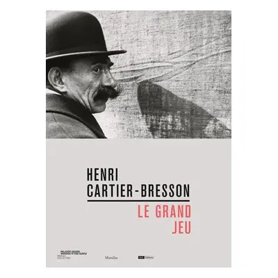 Henri Cartier-Bresson: Le Grand Jeu