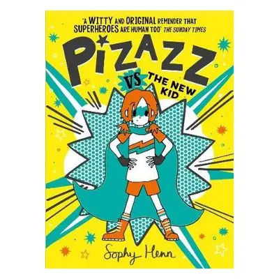 Pizazz vs The New Kid - Henn, Sophy