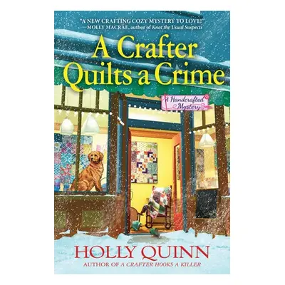 Crafter Quilts a Crime - Quinn, Holly