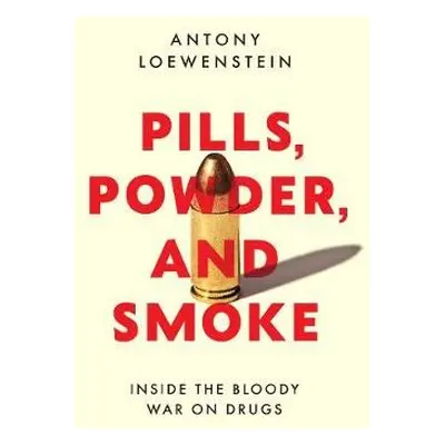 Pills, Powder, and Smoke - Loewenstein, Antony