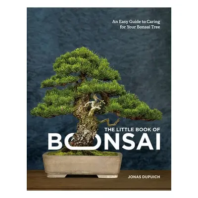 Little Book of Bonsai - Dupuich, Jonas