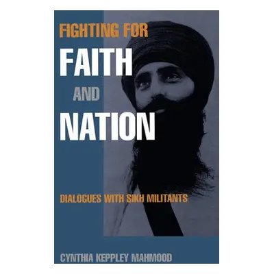 Fighting for Faith and Nation - Mahmood, Cynthia Keppley