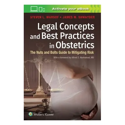 Legal Concepts and Best Practices in Obstetrics - Warsof, Dr. Steven